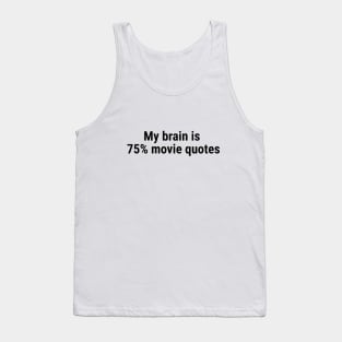 My brain is 75% movie quotes Black Tank Top